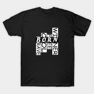 Born Winner Motivational Inspirational Motto. T-Shirt